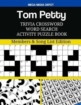 Tom Petty Trivia Crossword Word Search Activity Puzzle Book: Members & Song List Edition
