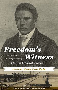 Paperback Freedom's Witness: The Civil War Correspondence of Henry McNeal Turner Book