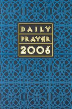 Paperback Daily Prayer 2006: A Book of Prayer, Psalms, Sacred Reading, and Rflection in Tune with the Seasons, Feasts, and Ordinary Days of the Yea Book