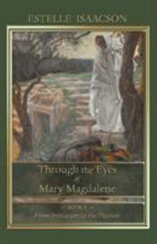 Paperback Through the Eyes of Mary Magdalene: From Initiation to the Passion Book