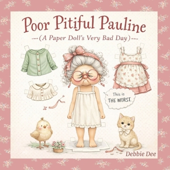 Poor Pitiful Pauline: A Paper Doll's Very Bad Day