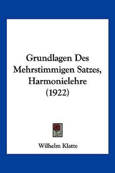 Paperback Grundlagen Des Mehrstimmigen Satzes, Harmonielehre (1922) [German] Book