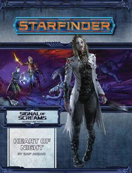 Starfinder Adventure Path #12: Heart of Night - Book #3 of the Signal of Screams