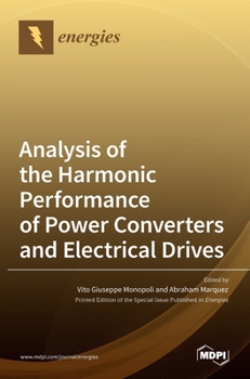 Hardcover Analysis of the Harmonic Performance of Power Converters and Electrical Drives Book