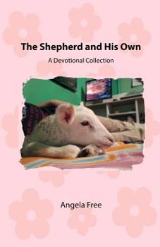 Paperback The Shepherd and His Own: A Devotional Collection Book