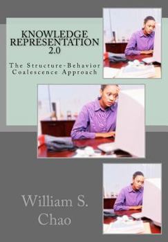 Paperback Knowledge Representation 2.0: The Structure-Behavior Coalescence Approach Book