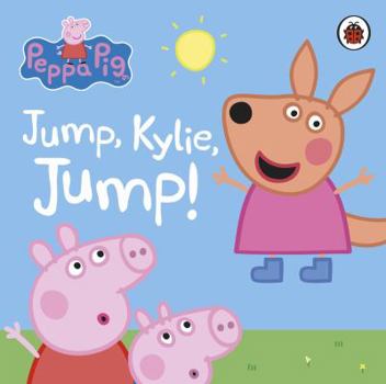 Board book Peppa Pig: Jump, Kylie, Jump! Book