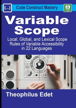 Paperback Variable Scope: Local, Global, and Lexical Scope Rules of Variable Accessibility in 22 Languages Book