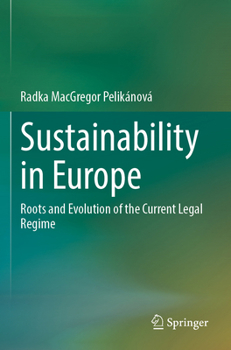 Paperback Sustainability in Europe: Roots and Evolution of the Current Legal Regime Book