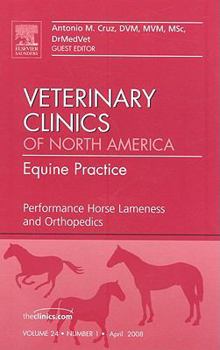 Hardcover Performance Horse Lameness and Orthopedics, an Issue of Veterinary Clinics: Equine Practice: Volume 24-1 Book