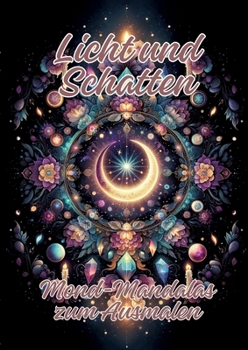 Licht und Schatten: Mond-Mandalas zum Ausmalen (German Edition)