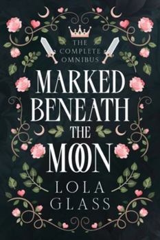 Marked Beneath the Moon: The Complete Series