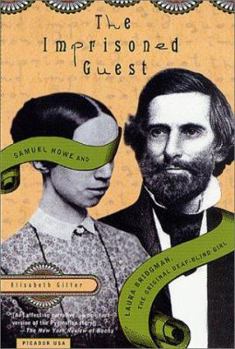 Paperback The Imprisoned Guest: Samuel Howe and Laura Bridgman, The Original Deaf-Blind Girl Book