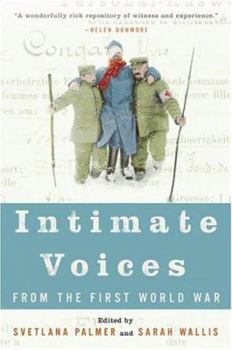 Paperback Intimate Voices from the First World War Book