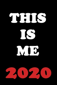 This Is Me 2020: 2020 New Year Resolution Book Journal Workbook for Goal Setting and Motivational Planning. blank Lined Notebook. Great Christmas or New Years Gift.