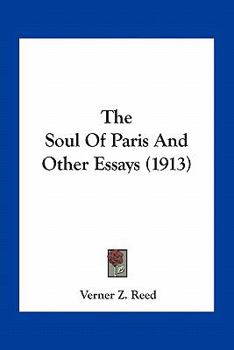 The Soul of Paris and Other Essays (Classic Reprint)