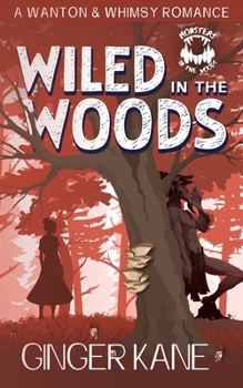 Wiled in the Woods: A Wanton & Whimsy Romance