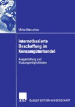 Paperback Internetbasierte Beschaffung Im Konsumgüterhandel: Ausgestaltung Und Nutzungsmöglichkeiten [German] Book