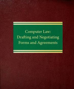 Loose Leaf Computer Law: Drafting and Negotiating Forms and Agreements (Commercial Law Series Intellectual Property Series) Book