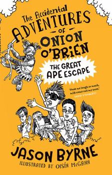 Hardcover The Accidental Adventures of Onion O'Brien: The Great Ape Escape Book