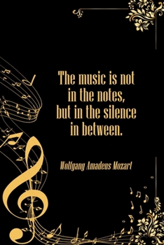 Paperback The Music is Not in The Notes but in the Silence in Between: Music Notebook DIN-A5 with 120 lined pages for musicians and music students to take notes Book