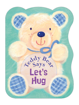 Board book Teddy Bear Says Let's Hug Book