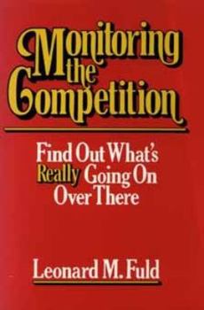 Hardcover Monitoring the Competition: Find Out What's Really Going on Over There Book