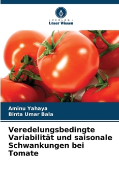 Paperback Veredelungsbedingte Variabilität und saisonale Schwankungen bei Tomate [German] Book
