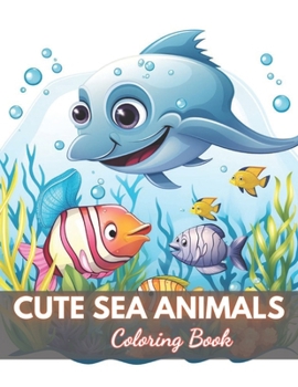 Paperback Cute Sea Animals Coloring Book for Kids: High-Quality and Unique Coloring Pages Book