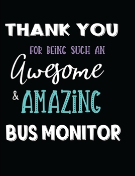 Paperback Thank You For Being Such An Awesome & Amazing Bus Monitor Book