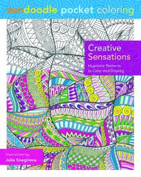 Zendoodle Pocket Coloring: Creative Sensations: Hypnotic Patterns to Color and Display