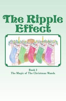 Paperback The Ripple Effect: The Magic of The Christmas Wands Book