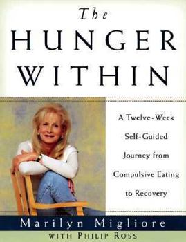 Paperback The Hunger Within: An Twelve Week Guided Journey from Compulsive Eating to Recovery Book