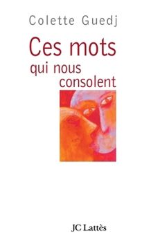 Paperback Ces mots qui nous consolent [French] Book