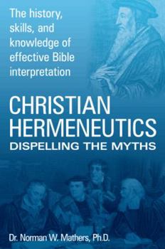 Paperback Christian Hermeneutics: Dispelling the Myths Book