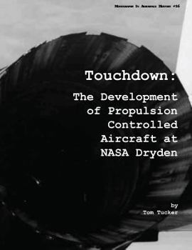 Paperback Touchdown: The Development of Propulsion Controlled Aircraft at NASA Dryden Book