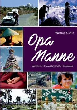 Paperback Opa Manne: Abenteurer - Entwicklungshelfer - Kosmopolit [German] Book