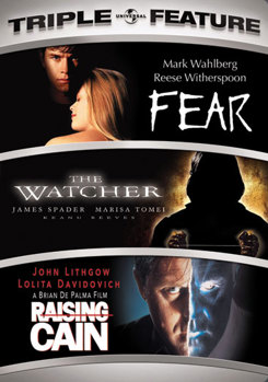Fear / The Watcher / Raising Cain