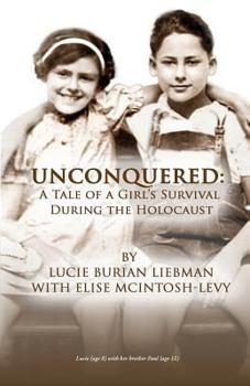 Paperback Unconquered: A Tale of a Girl's Survival During the Holocaust Book