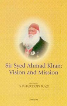 Sir Syed Ahmad Khan: Vision and Mission