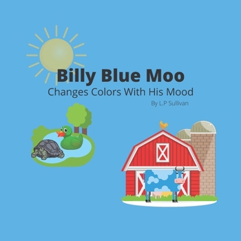 Paperback Billy Blue Moo: Changes Color With His Mood Book