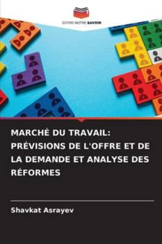 Paperback Marché Du Travail: Prévisions de l'Offre Et de la Demande Et Analyse Des Réformes [French] Book
