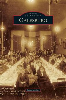 Galesburg - Book  of the Images of America: Illinois