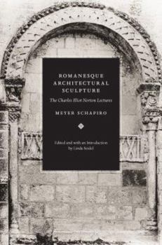 Hardcover Romanesque Architectural Sculpture: The Charles Eliot Norton Lectures Book