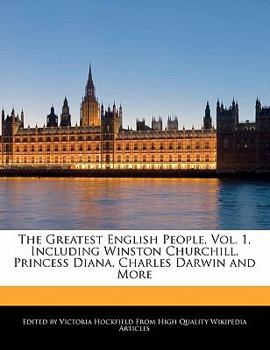 Paperback The Greatest English People, Vol. 1, Including Winston Churchill, Princess Diana, Charles Darwin and More Book