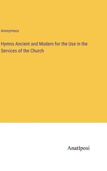 Hardcover Hymns Ancient and Modern for the Use in the Services of the Church Book