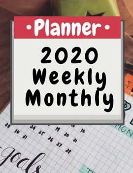 Planner 2020 Weekly Monthly: 2020 Year Planner, Agenda Schedule Organizer Logbook and Journal, Weekly & Monthly View Planner, Organizer & Diary