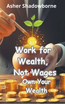 Paperback Wealth, Not Wages: Own Your Wealth Book