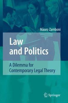 Hardcover Law and Politics: A Dilemma for Contemporary Legal Theory Book