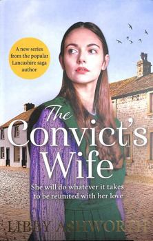 Paperback The Convict's Wife: A heart-wrenching and emotional 1800s northern saga (The Lancashire Girls, 1) Book